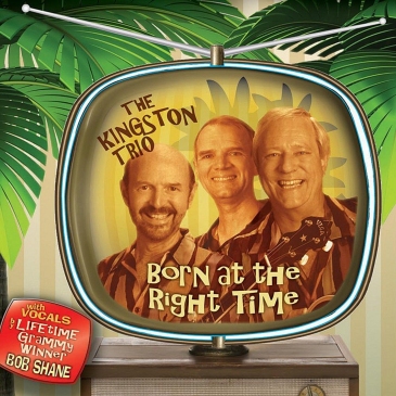Buy The Kingston Trio - Born at the Right Time